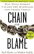 Chain of Blame: How Wall Street Caused the Mortgage and Credit Crisis