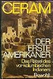 Der erste Amerikaner. Das R�tsel des vor-kolumbischen Indianers.