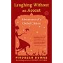 Laughing Without an Accent: Adventures of an Iranian American, at Home and Abroad: Adventures of a Global Citizen