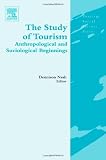 The Study of Tourism: Anthropological and Sociological Beginnings (Tourism Social Science Series)