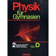 Physik für Gymnasien - Länderausgabe D: Physik für Gymnasien, Sekundarstufe I, Länderausg. D für Nordrhein-Westfalen, Tl.2, Mechanik, Wärmelehre, Elektrizitätslehre II, Akustik, Kernphysik (Gebundene Ausgabe)