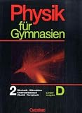 Physik f&uuml;r Gymnasien - L&auml;nderausgabe D: Physik f&uuml;r Gymnasien, Sekundarstufe I, L&auml;nderausg - D f&uuml;r Nordrhein-Westfalen, Tl.2, Mechanik, W&auml;rmelehre, Elektrizit&auml;tslehre II, Akustik, Kernphysik - Gerd Boysen, Hansgeorg Glunde, Dr. Harri Heise, Dr. Heinz Muckenfu&szlig;, Harald Schepers, Prof. Hans-Joachim Schlichting, Dr. Hans-J&uuml;rgen Wiesmann