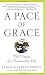 A Pace of Grace: The Virtues of a Sustainable Life