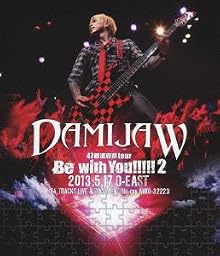 DAMIJAW 47都道府県tour"Be with You!!!!!2" 2013.5.17 O-EAST (Blu-ray Disc)