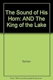 The sound of his horn ; and, The king of the lake