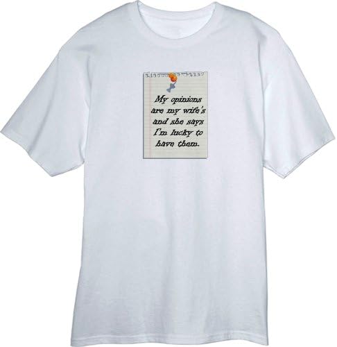 My Wife's Opinion Novelty T Shirt>XX-Large White Z11505