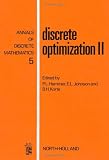 Discrete optimization : proceedings of the Advanced Research Institute on Discrete Optimization and Systems Applications of the Systems Science Panel of NATO and of the Discrete Optimization Symposium