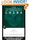 The Archaeology of Northeast China: Beyond the Great Wall