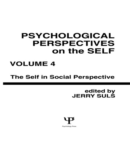 Psychological Perspectives on the Self, Volume 4: the Self in Social Perspective: 004