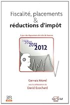 Fiscalité, placement et réductions d'impôt 2012. A jour des dispositions de la loi de finances.