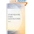 Stufenjahre eines Gl�cklichen: Teil 1. 2. Auflage (German Edition) by Louise von Fran�ois