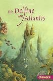 Die Delfine von Atlantis - Marliese Arold