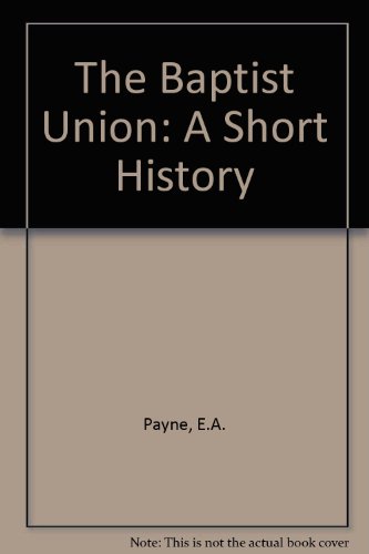 The Baptist Union: A Short History