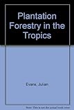 Plantation forestry in the tropics