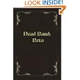 Dead Band: Beta (Dead Band) by Logan Vonlent