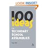 100 Ideas for Secondary School Assemblies (Continuum One Hundreds Series)