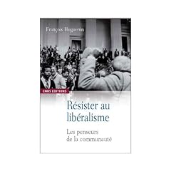 R�sister au lib�ralisme : Les penseurs de la communaut�