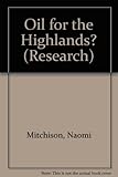 Oil for the Highlands?