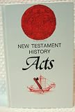 New Testament History: A Critical and Exegetical Commentary on the Book of Acts (The Bible study textbook series)