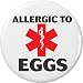 Allergic to EGGS 2.25â€ Large Button Pin Medical Alert Symbol Allergy Health