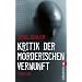 Kritik der m�rderischen Vernunft