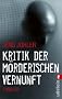 Kritik der m�rderischen Vernunft