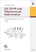 SIP, TCP/IP und Telekommunikationsnetze: Next Generation Networks und VoIP - konkret