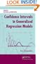Confidence Intervals in Generalized Regression Models (Statistics:  A Series of Textbooks and Monographs)