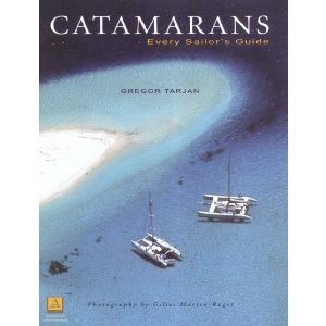 Catamarans Every Sailor's Guide by