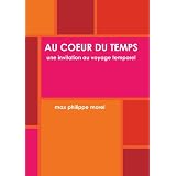 AU COEUR DU TEMPSpar max philippe morel