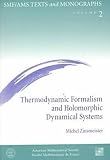 Thermodynamic Formalism and Holomorphic Dynamical Systems (Smf/Ams Texts and Monographs, V. 2)