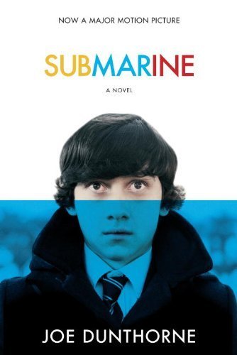 Submarine: A Novel (Random House Movie Tie-In Books) by DUNTHORNE, JOE (2011) Paperback