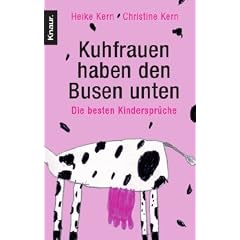 Kuhfrauen haben den Busen unten: Die besten Kinderspr�che