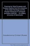 Drawings by West European and Russian masters from the collections of the State Hermitage and the Russian Museums in Leningrad : [exhibition held] 8th October to 7th December 1974, Whitworth Art Galle