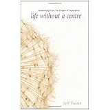 life without a centre awakening from the dream of separation