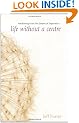Life Without a Centre: Awakening from the Dream of Separation