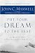 Put Your Dream to the Test: 10 Questions that Will Help You See It and Seize It