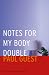 Notes for My Body Double (Prairie Schooner Book Prize in Poetry)