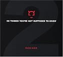 50 Things You're Not Supposed To Know, Volume 2
