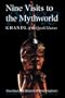 Nine Visits to the Mythworld: Ghandl of the Qayahl Llaanas (Masterworks of the Classical Haida Mythtellers, Vol. 2)