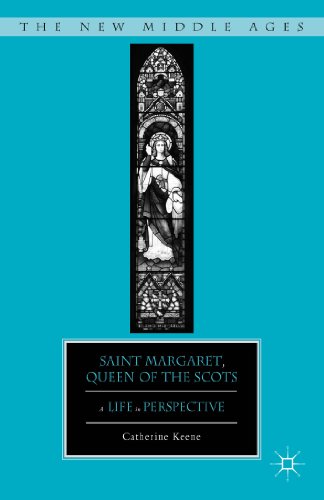 Saint Margaret, Queen of the Scots: A Life in Perspective (The New Middle Ages)