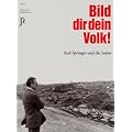 Bild dir dein Volk!: Axel Springer und die Juden
