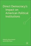 Direct Democracy's Impact on American Political Institutions 