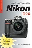 Magic Lantern Guides: Nikon D2X (Magic Lantern Guides)