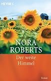 Der weite Himmel: Roman - Nora Roberts