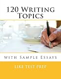120 Writing Topics: With Sample Essays