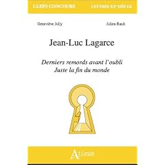 Jean-Luc Lagarce, Derniers remords avant l'oubli, Juste la fin du monde