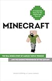 Minecraft: The Unlikely Tale of Markus 'Notch' Persson and the Game that Changed Everything