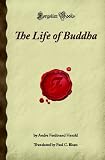 The Life of Buddha (Forgotten Books)