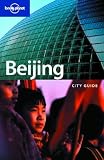 Lonely Planet Beijing [With City Map of Beijing] [LONELY PLANET BEIJING 7/E]